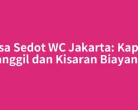 Jasa Sedot WC Jakarta: Kapan Panggil dan Kisaran Biayanya