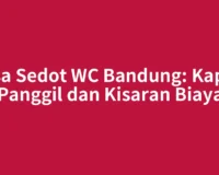 Jasa Sedot WC Bandung: Kapan Panggil dan Kisaran Biaya