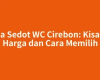 Jasa Sedot WC Cirebon: Kisaran Harga dan Cara Memilih