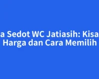 Jasa Sedot WC Jatiasih: Kisaran Harga dan Cara Memilih