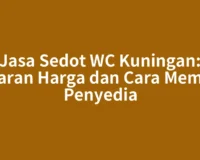 Jasa Sedot WC Kuningan: Kisaran Harga dan Cara Memilih Penyedia