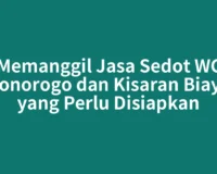 Memanggil Jasa Sedot WC Ponorogo dan Kisaran Biaya yang Perlu Disiapkan