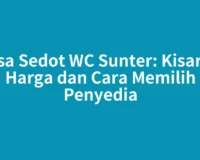 Jasa Sedot WC Sunter: Kisaran Harga dan Cara Memilih Penyedia